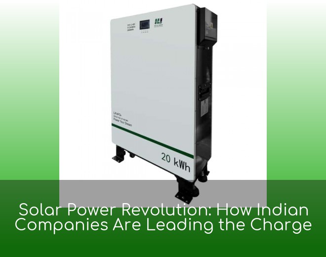Solar Power Revolution: How Indian Companies Are Leading the Charge